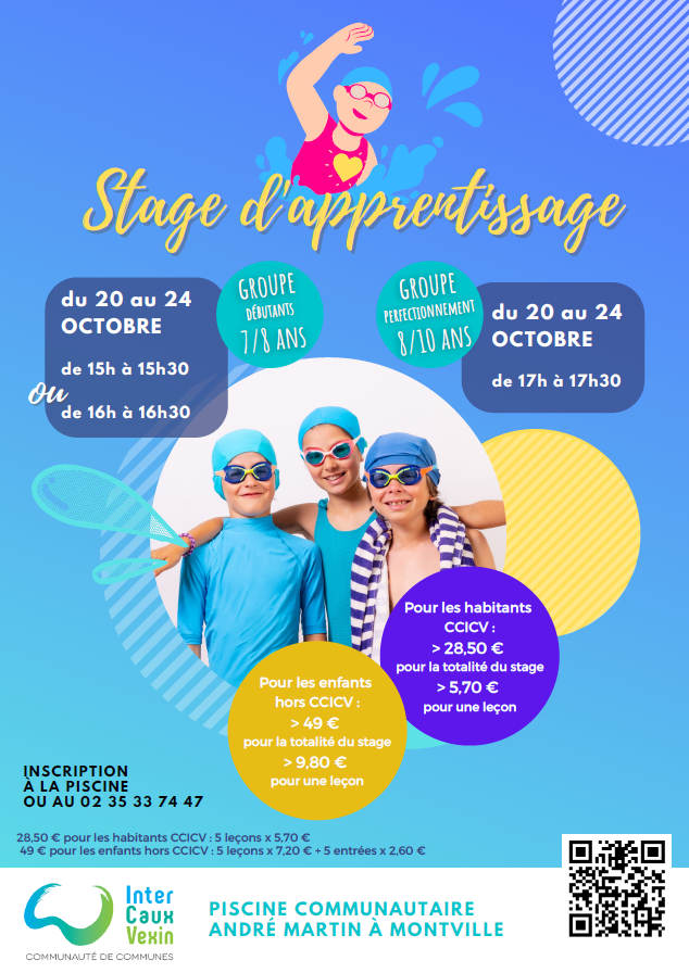 Stage d'apprentissage de la natation du 20 au 24 octobre 2025 à la piscine communautaire André martin à Montville. groupe débutants : enfants de 7/8 ans de 15h à 15h30 ou de 16h à 16h30 Groupe perfectionnement : enfants de 8/10 ans de 17h à 17h30 inscriptions et tarifs au la piscine ou au 02 35 33 74 47